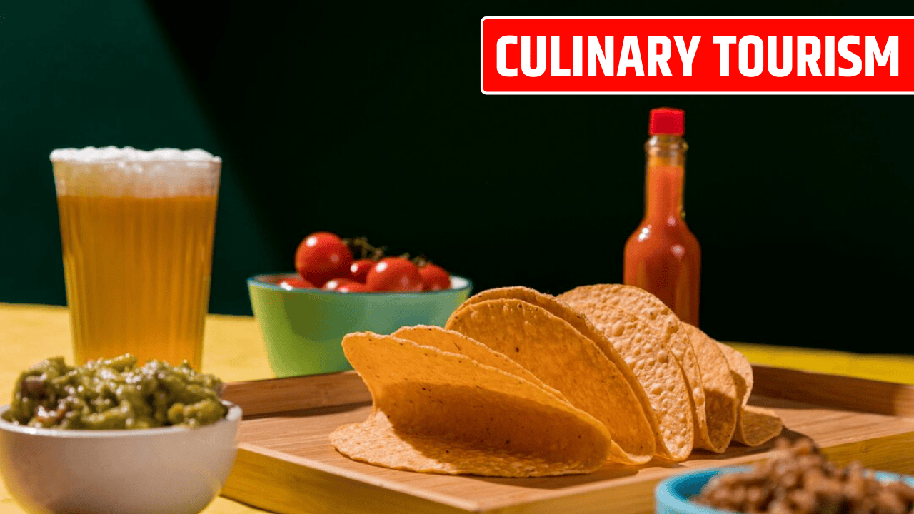 How Mexican Food Is Driving Food Tourism in Popular Travel Destinations